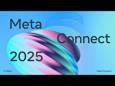 رونمایی Meta در کنفرانس Connect 2025 از عینک هوشمند نسل بعد و اپلیکیشن‌های متاورسی